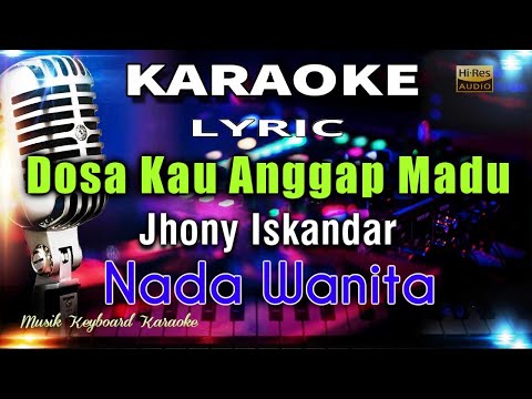 Dosa Kau Anggap Madu - Nada Wanita Karaoke Tanpa Vokal