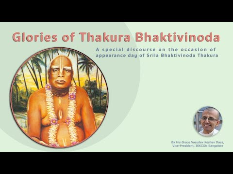 Glories of Thakura Bhaktivinoda | H G Vasudev Keshav Dasa