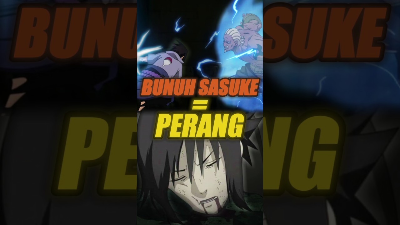 MEMBUNUH SASUKE DAPAT MENYEBABKAN PERANG