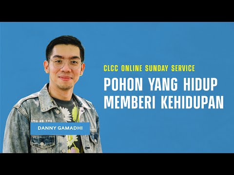 Pohon yang Hidup Memberikan Kehidupan (CLCC Sunday Life 13 November 2022)