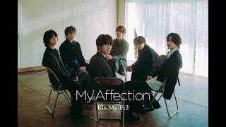 Download lagu Kis-My-Ft2 / 「My Affection」  [ドラマ「マイ・フィクション」主題歌] mp3