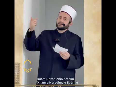 Hutbe: Ke frikë Allahun kudo që të jesh ... #hoxhë #driton #zhinipotoku #imam #new #ferizaj #albania
