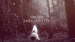John Edge Feat. Blackmill - Emerald City (Experimental Folk)