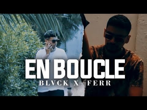 BLVCK feat. FERR  - En boucle (Official Music Video)