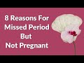8 Reasons For Missed Period But Not Pregnant VisitJoy