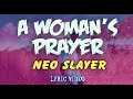 Neo Slayer A Woman S Prayer Official Lyrics Video