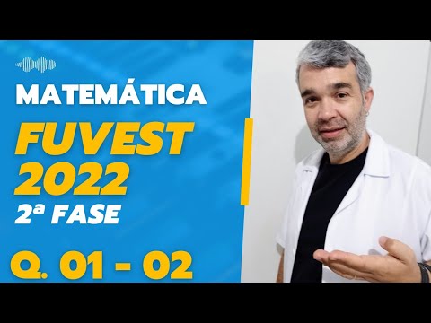 RESOLUÇÃO 2ª Fase FUVEST 2022| Questões 01 e 02| Matemática| Professor Bell