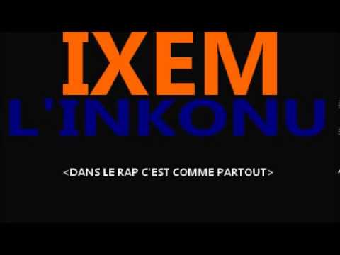 ►IXEM FT L'INKONU  »  Dans le rap c'est comme partout
