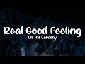 Oh The Larceny - Real Good Feeling (Lyrics)