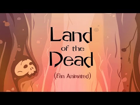 Land of The Dead (Fan Animated)
