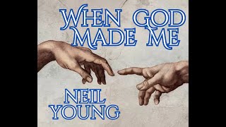 When God Made Me by Neil Young with lyrics)