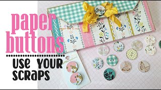 Use your scraps /Make paper buttons.  #recycledcrafts #handmadebuttons