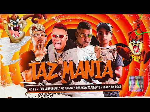 MC ABALO, THALLYSOM MC, MC PR, PEQUENO DIAMANTE, PROD MAGO NO BEAT - TAZ MANIA