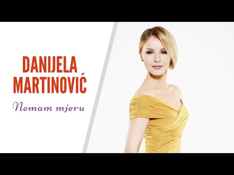 Danijela Martinovic - Nemam mjeru (Official audio)