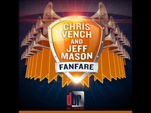Chris Vench & Jeff Mason - Fanfare (Original Mix)