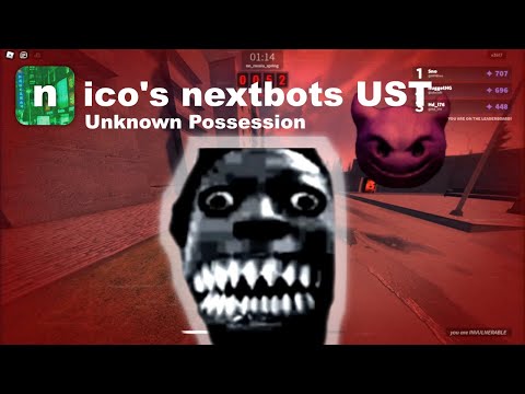 nico's nextbots UST - Unknown Possession