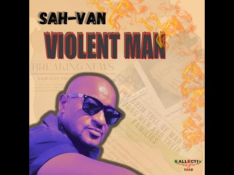 SAH-VAN : Violent Man (OFFICIAL AUDIO)