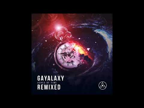 Gayalaxy - Ashes Of Time Remixed [Full Album]