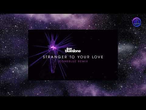 ilan Bluestone feat.  Ellen Smith -  Stranger To Your Love (Stoneblue Remix)