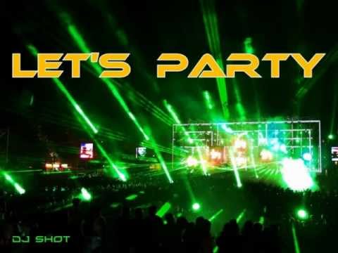 DJ SHOT - Let's Party