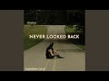 Never Looked Back