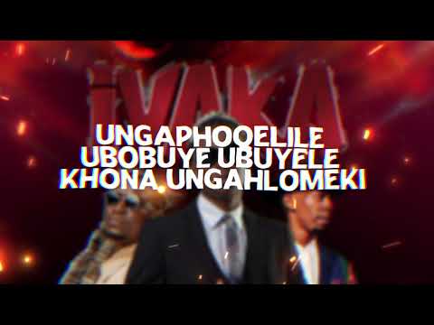 Aubrey Qwana, Mnqobi Yazo feat. Imacsoul  - Ivaka (Lyric Video)