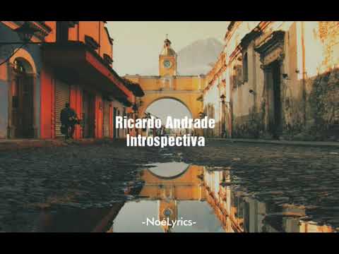 Ricardo Andrade - Introspectiva (Letra)