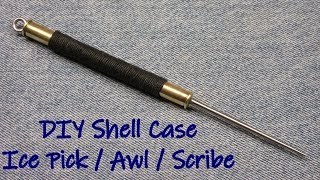 DIY Shell Case Ice Pick / Awl / Scribe