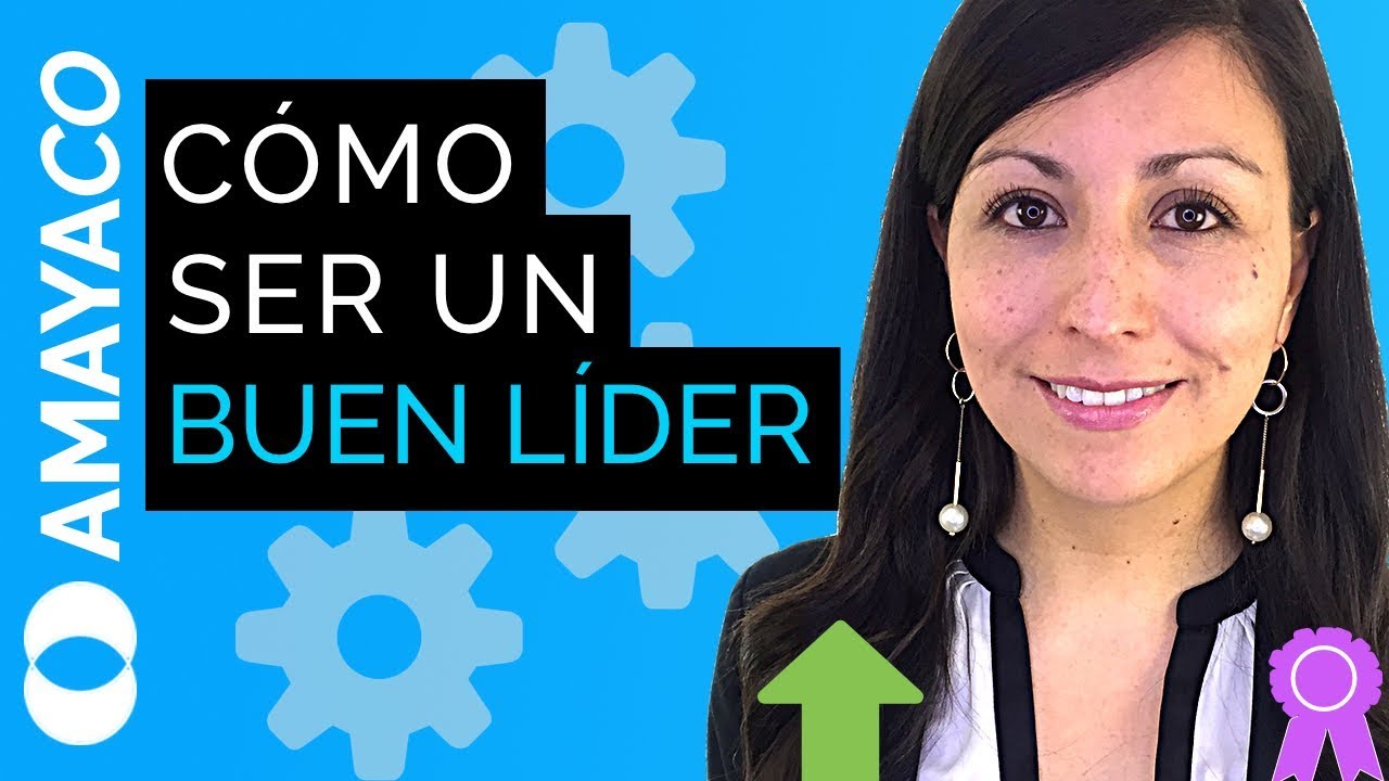 Cómo ser un buen líder: 8 acciones que DEBES realizar.