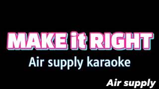 MAKE it RIGHT air supply karaoke