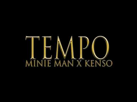 Kenso x minie man - tempo
