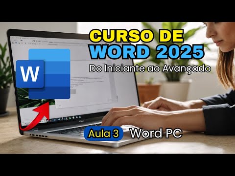 Curso de Word 2025 Completo | Do Iniciante ao Avançado | Aula 3 Word PC