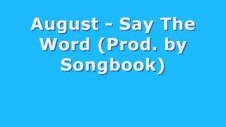 August - Say The Word (Prod. by Songbook)