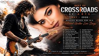 Download lagu BEST OF Crossroads of the Arts β’ May 2026 | Modern Blues Pop Mix | Emotional Guitar Love Songs mp3 Download lagu BEST OF Crossroads of the Arts β’ May 2026 | Modern Blues Pop Mix | Emotional Guitar Love Songs mp3
