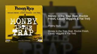 @PhilthyRichFOD featuring @RockieFresh, @CaseyVeggies, & @FatTrel - “Money In The Trap”