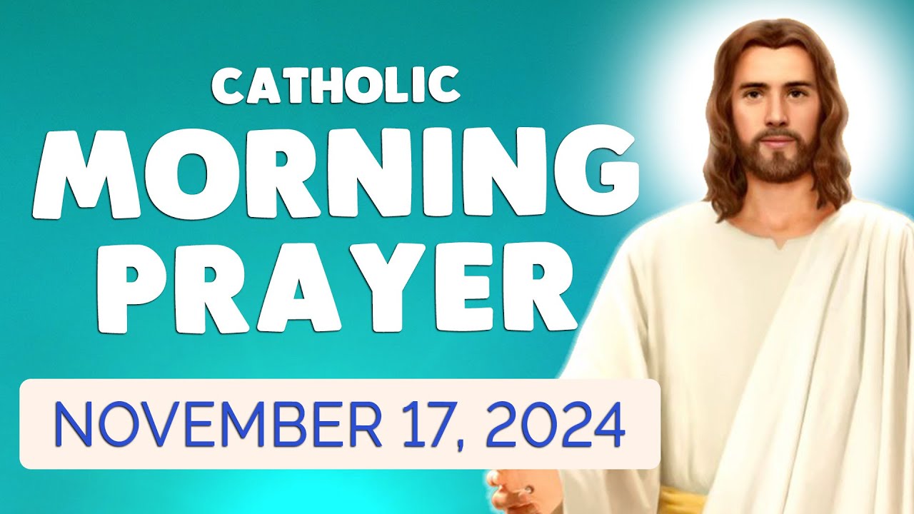 🙏 Catholic MORNING PRAYER TODAY 🙏 Sunday November 17, 2024 Prayers