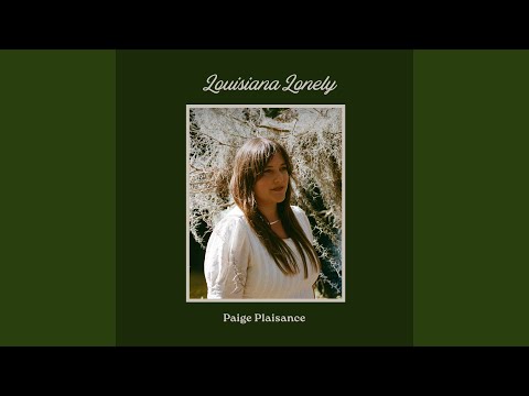 Louisiana Lonely - Paige Plaisance