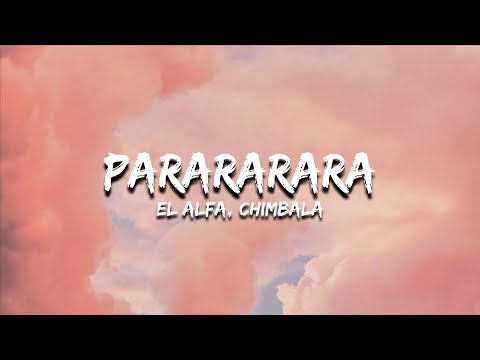 El Alfa "El Jefe" Ft. Chimbala - PARARARARA (Lyrics)
