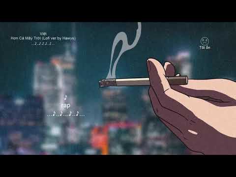 Hơn Cả Mây Trời (Lofi ver by Hawys) - Việt [Video Lyrics]