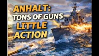 World of warships VIII Anhalt  Lots of guns not alot of action