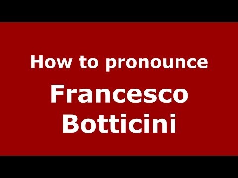 How to pronounce Francesco Botticini (Italian/Italy) - PronounceNames.com