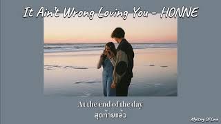 HONNE - It Ain&#39;t Wrong Loving You [THAISUB|แปลเพลง]