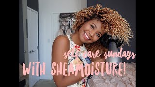 SELF CARE SUNDAYS EP 1: GET READY WITH SHEAMOISTURE!