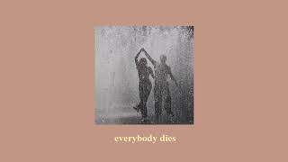 everybody dies - billie eilish (slowed + reverb)