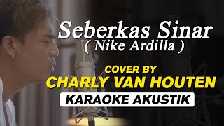 Download lagu KARAOKE AKUSTIK SEBERKAS SINAR NIKE ARDILLA Cover Charly Van Houten mp3
