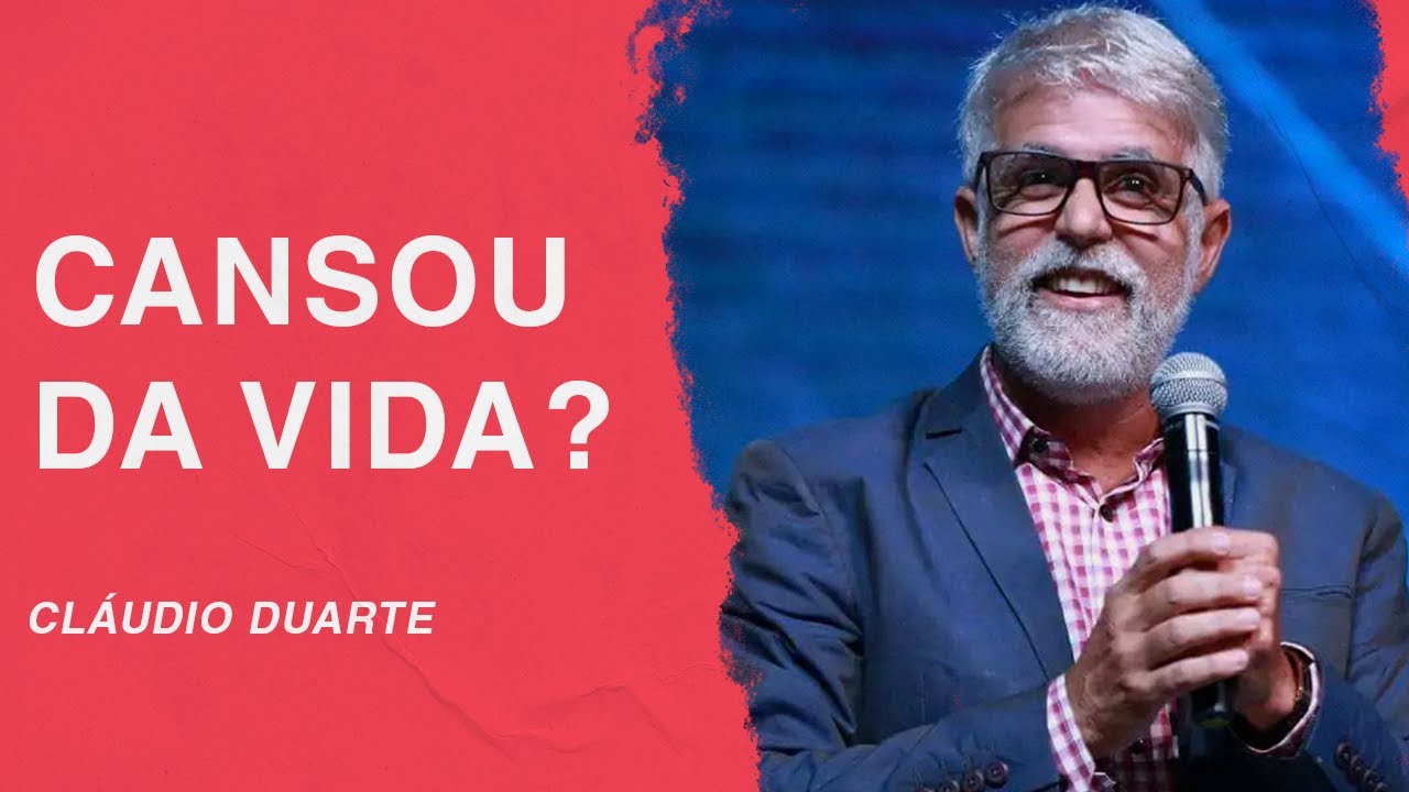 Cláudio Duarte | Cansou da sua vida?