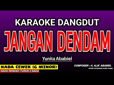 JANGAN DENDAM KARAOKE DANGDUT - YUNITA ABABIEL