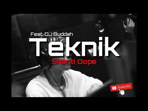 Teknik (Lyrics) - Shanti Dope ft. DJ Buddah
