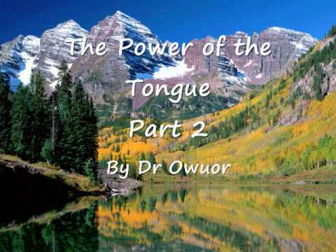 Dr Owuor - The Power of the Tongue Part 2