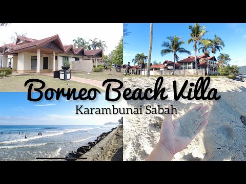 Sabah Vlog : Borneo Beach Villa , Karambunai